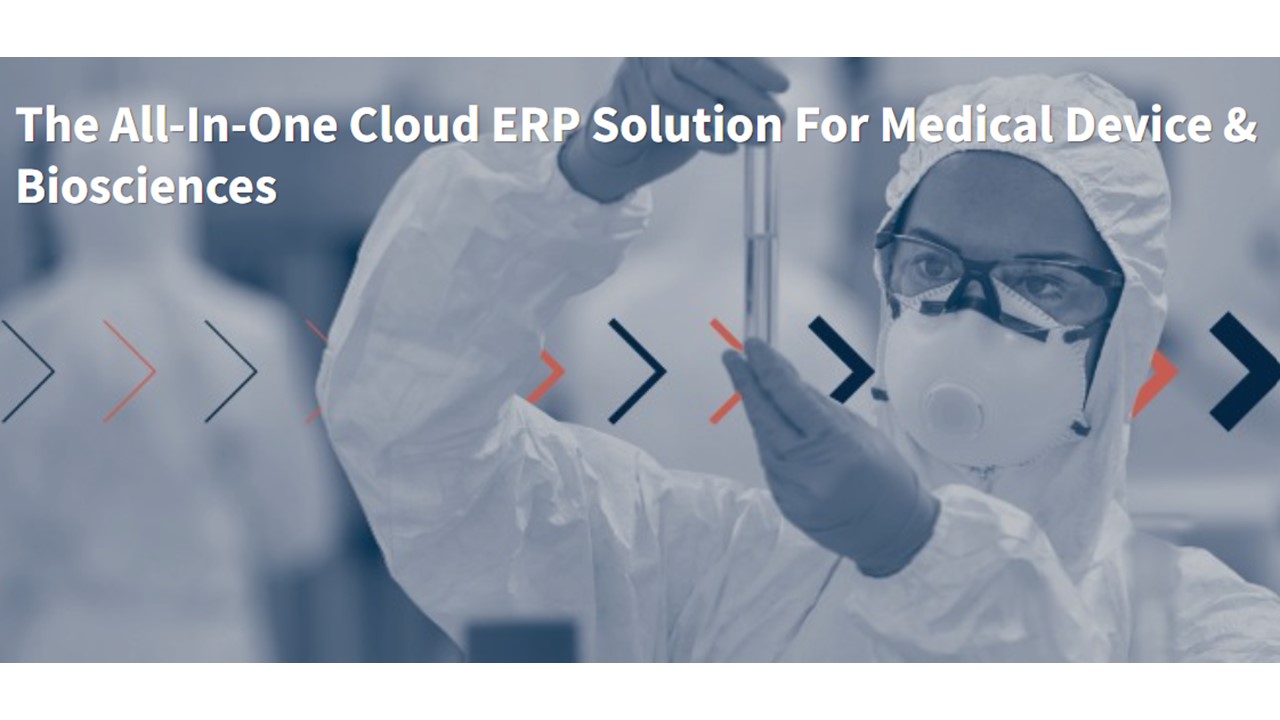 All-in-One Cloud ERP Solution for Medical Device & Biosciences