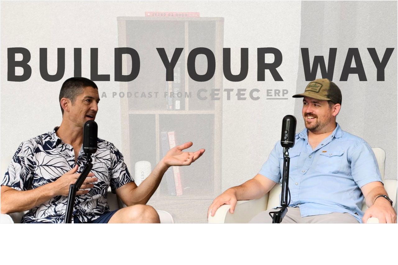 Cetec ERP Launches Build Your Way: A Podcast for Small and Mid-Sized Manufacturers Cetec ERP Launches Build Your Way: A Podcast for Small and Mid-Sized Manufacturers