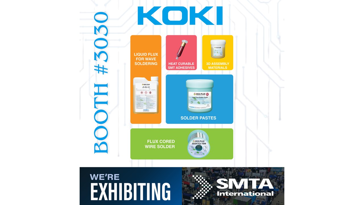 KOKI to Exhibit at SMTAI 2025 and Showcase Crack Free & Moisture Resistant Solder Paste KOKI to Exhibit at SMTAI 2025 and Showcase Crack Free & Moisture Resistant Solder Paste