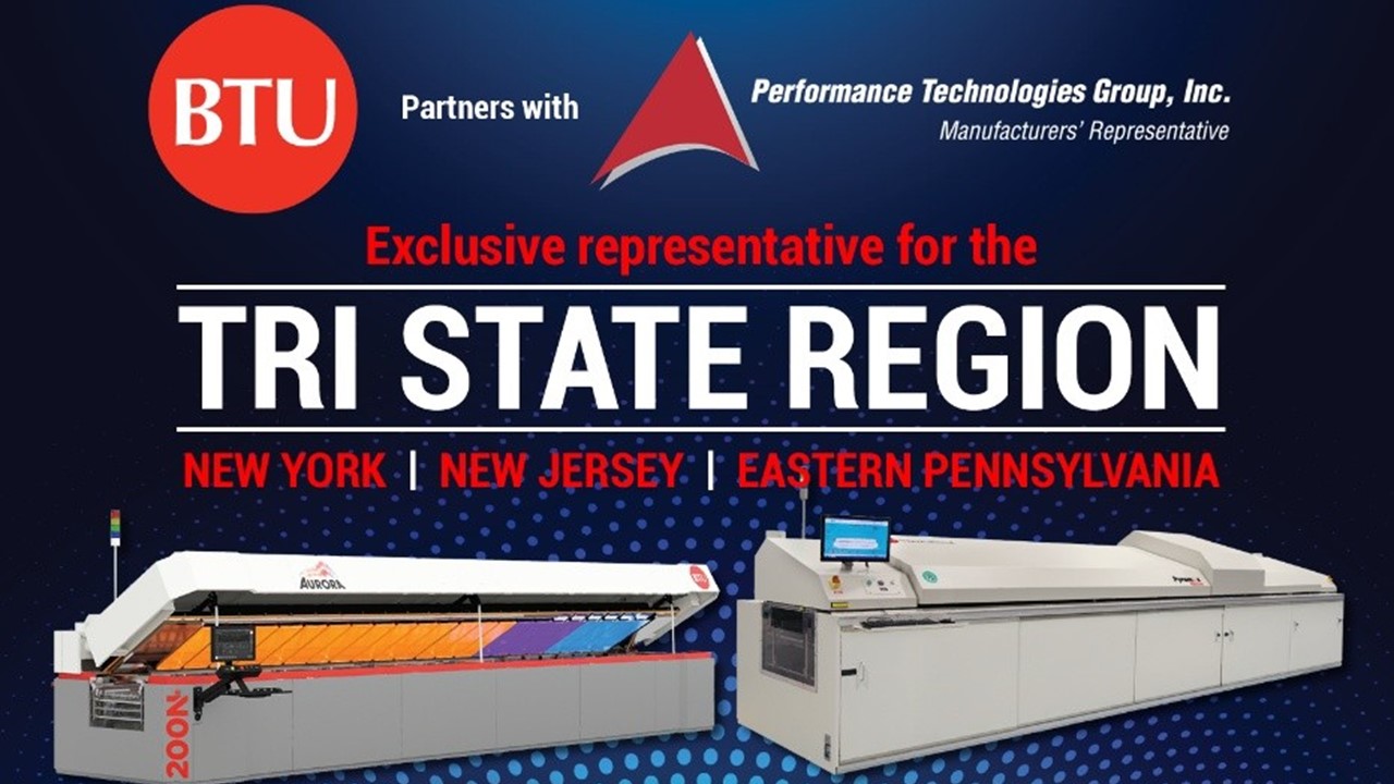 BTU International Appoints Performance Technologies Group as Exclusive Representative in Tri-State Region BTU International Appoints Performance Technologies Group as Exclusive Representative in Tri-State Region