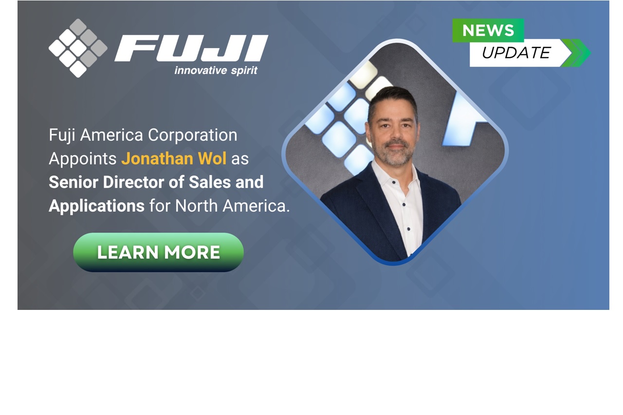 FUJI America Corporation Welcomes Jonathan Wol as Senior Director of Sales and Applications FUJI America Corporation Welcomes Jonathan Wol as Senior Director of Sales and Applications